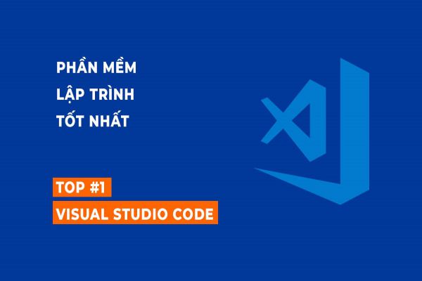 Phần mềm lập trình tốt nhất - Top #1: Visual Studio Code
